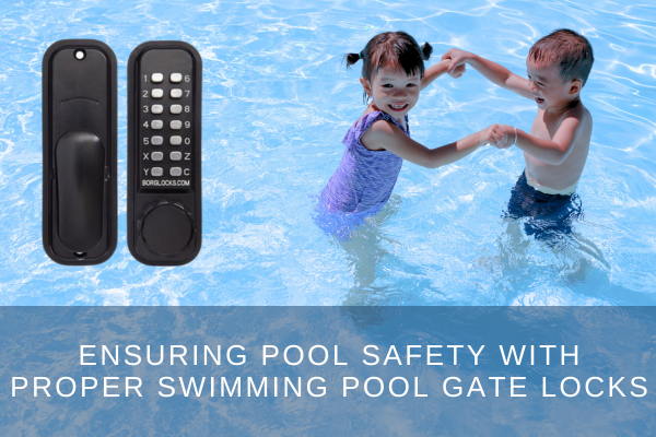 Ensuring Pool Safety With Proper Swimming Pool Gate Locks – The Lock Shop