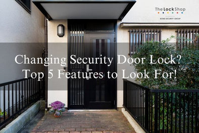Changing Security Door Lock? Top 5 Features to Look For!