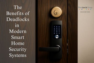 The Benefits of Deadlocks in Modern Smart Home Security Systems